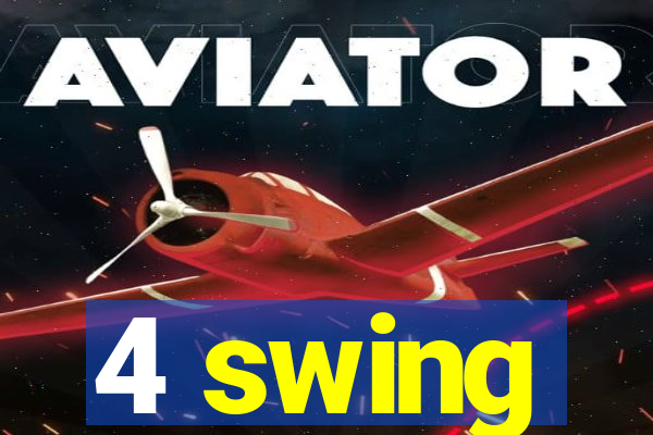 4 swing